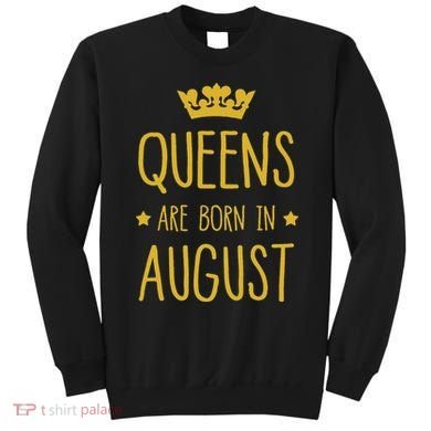Queens Are Born In August August Birthday Sweatshirt
