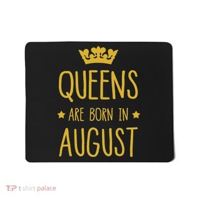 Queens Are Born In August August Birthday Mousepad