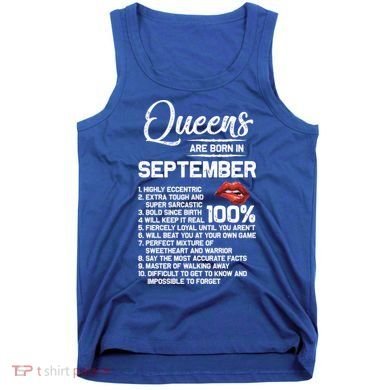 Queens Are Born In September Birthday Funny Gift Tank Top