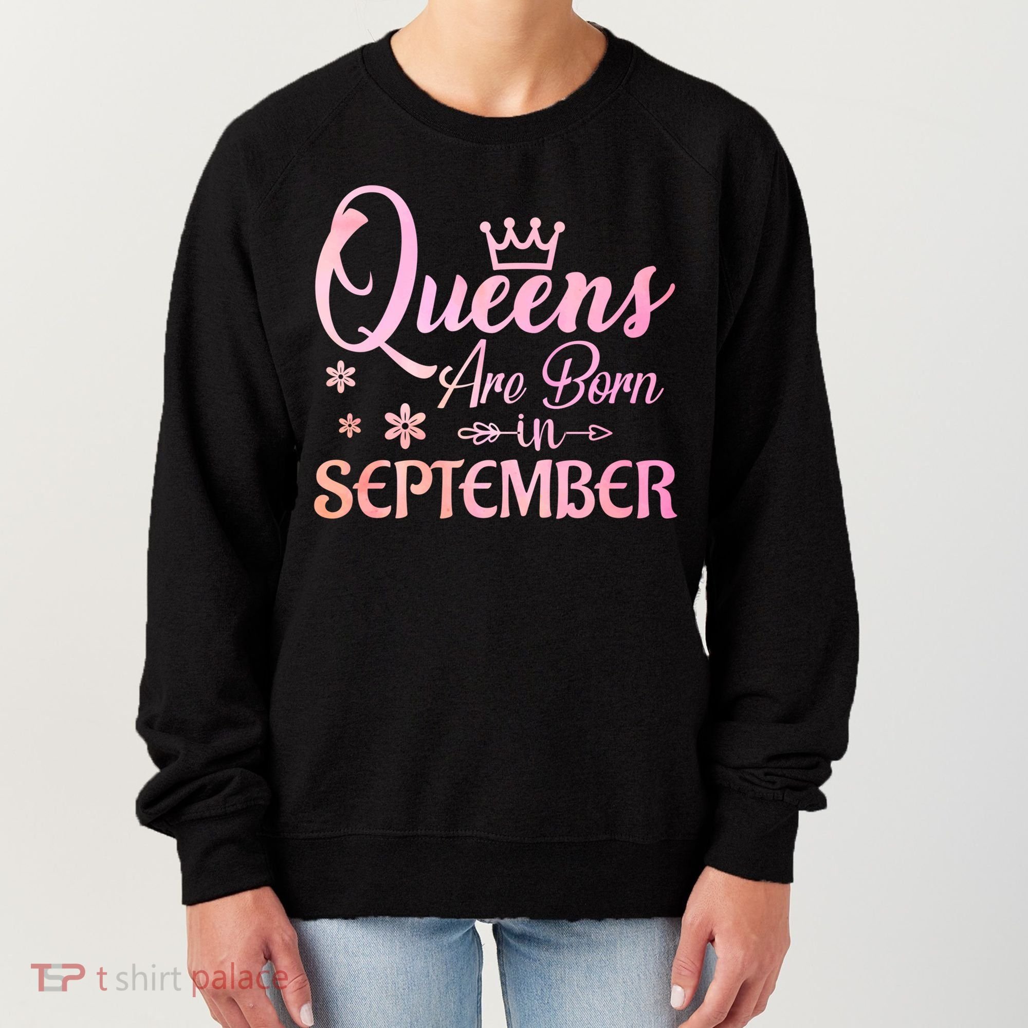 Queens Are Born In September Funny Gift September Birthday Gift Women's Sweatshirt