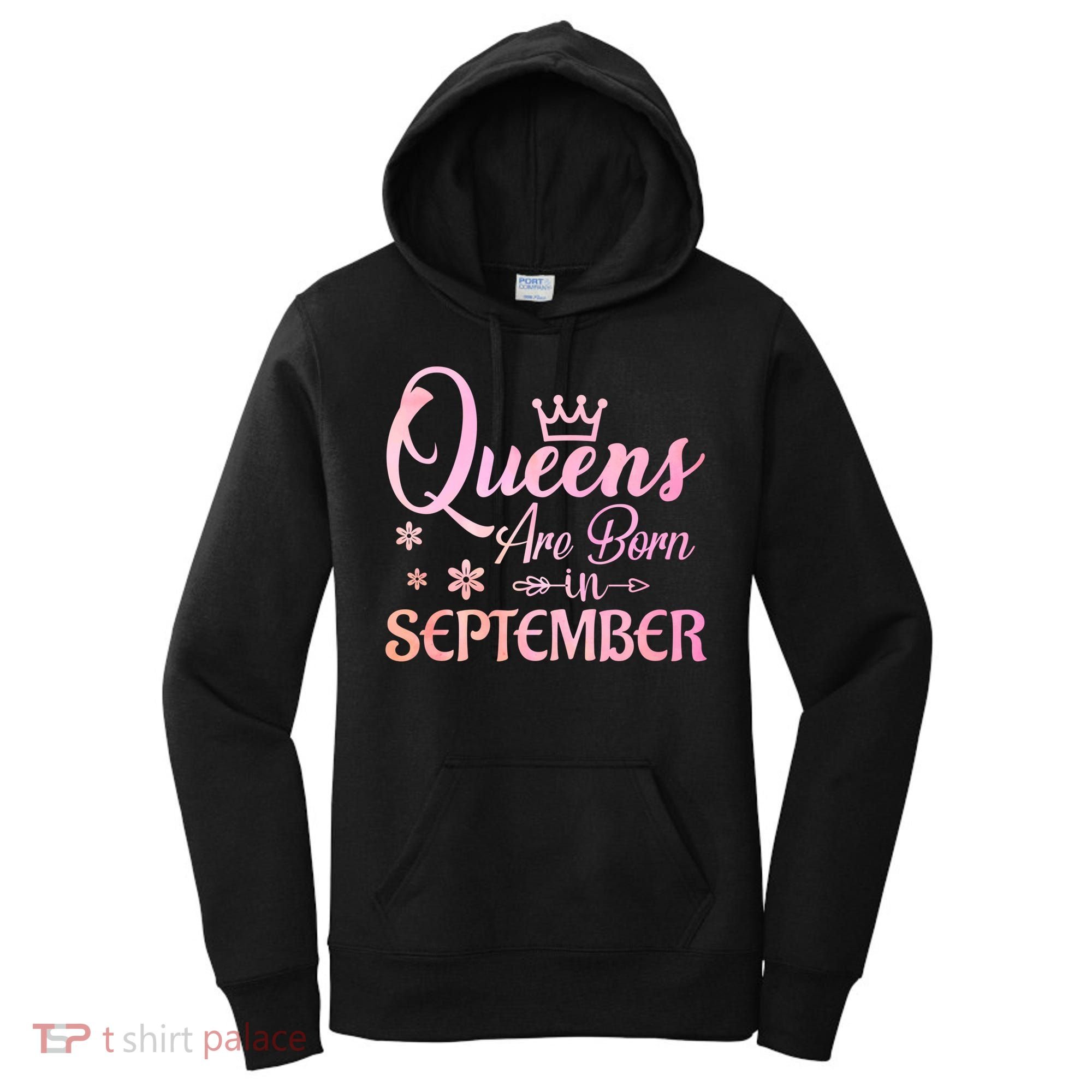 Queens Are Born In September Funny Gift September Birthday Gift Women's Hoodie