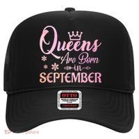 Queens Are Born In September Funny Gift September Birthday Gift Hat thumb 0