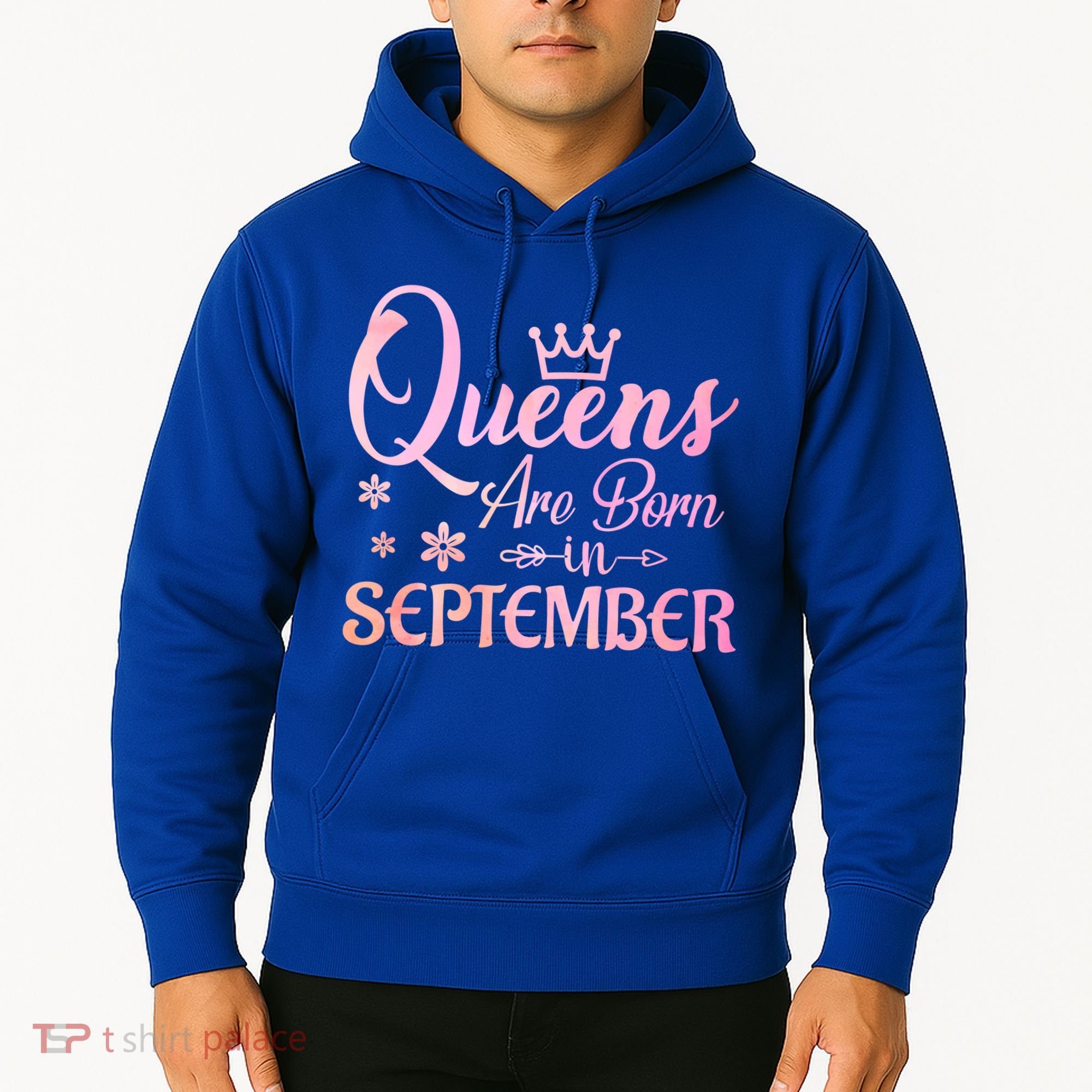 Queens Are Born In September Funny Gift September Birthday Gift Hoodie