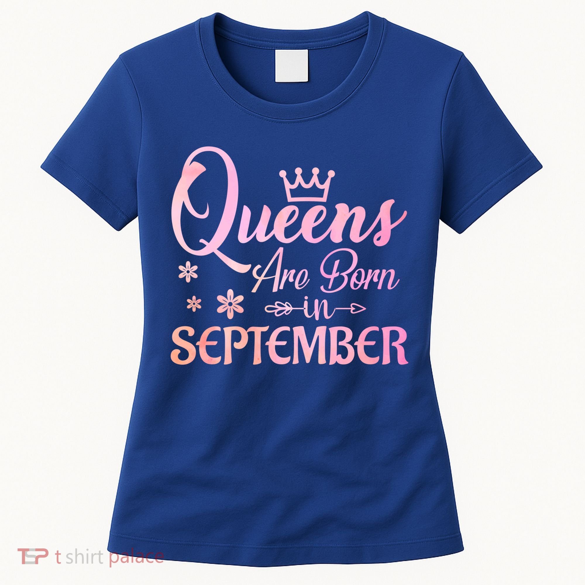 Queens Are Born In September Funny Gift September Birthday Gift Women's T-Shirt