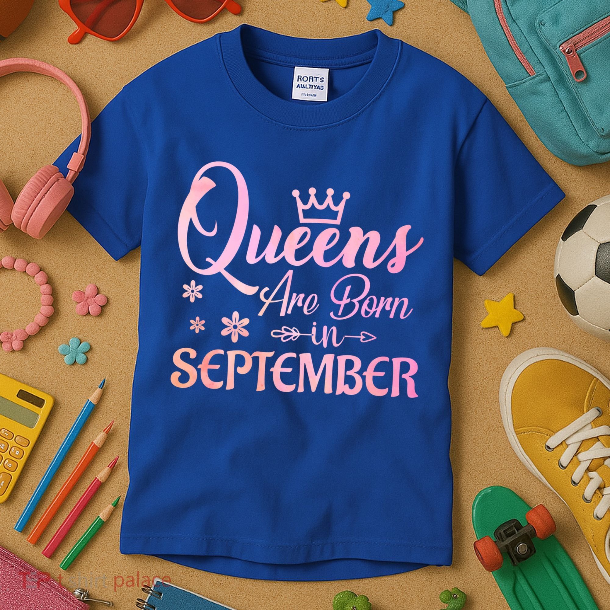 Queens Are Born In September Funny Gift September Birthday Gift Kids T-Shirt