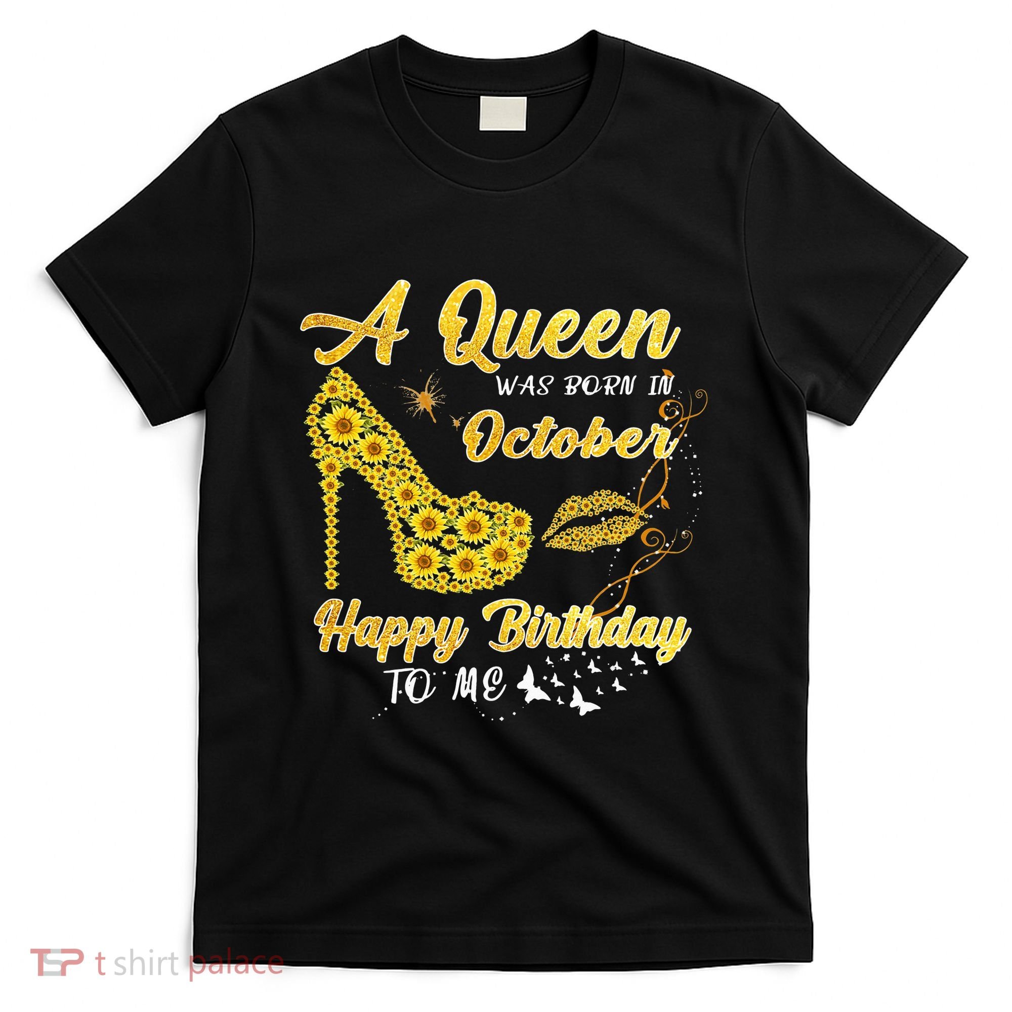 Queens Are Born In October October Birthday S For Women T-Shirt