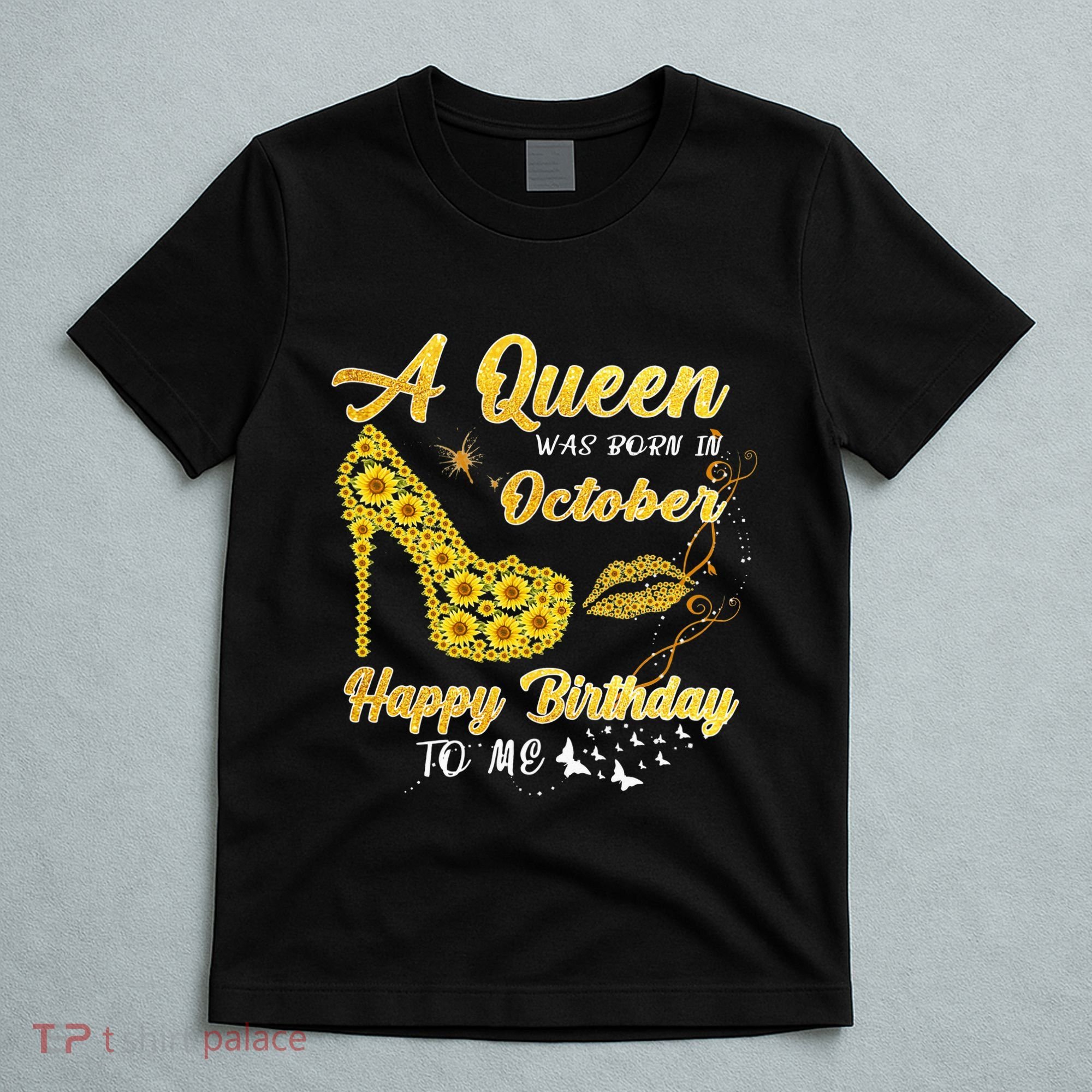 Queens Are Born In October October Birthday S For Women T-Shirt