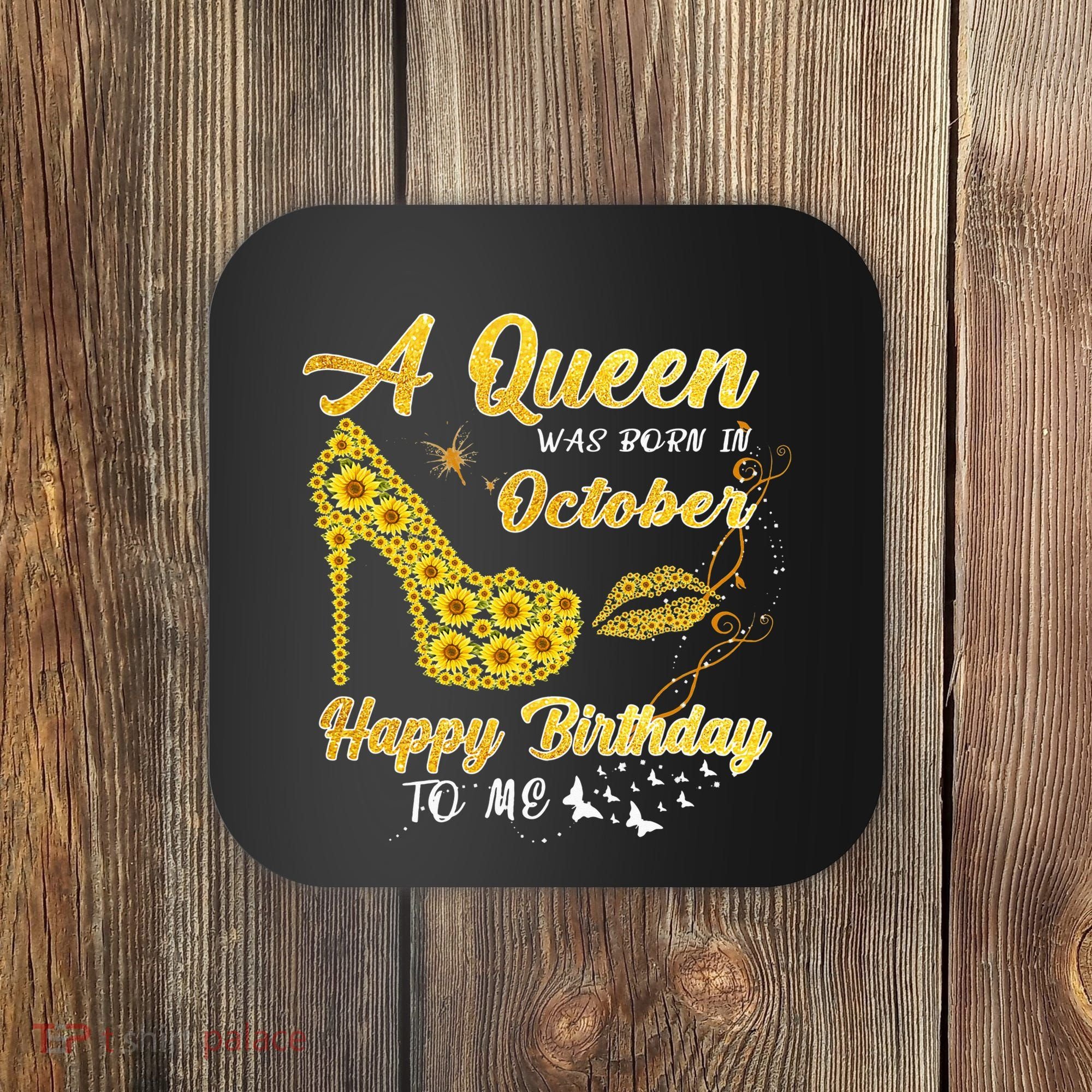 Queens Are Born In October October Birthday S For Women Coaster
