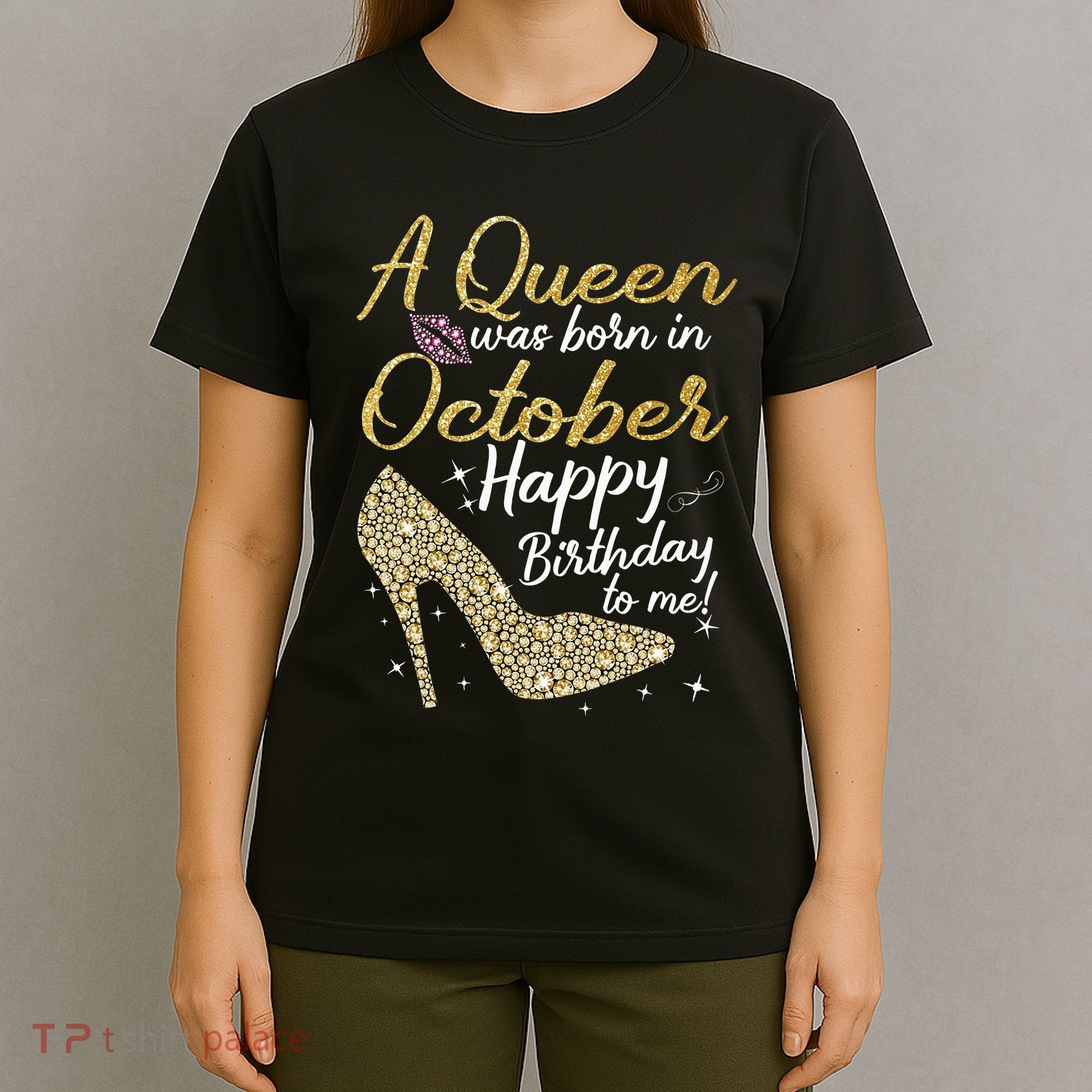 Queens Are Born In October Birthday Women T-Shirt