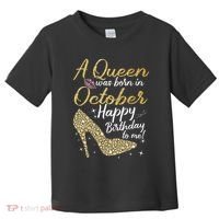 Queens Are Born In October Birthday Women Toddler T-Shirt thumb 0