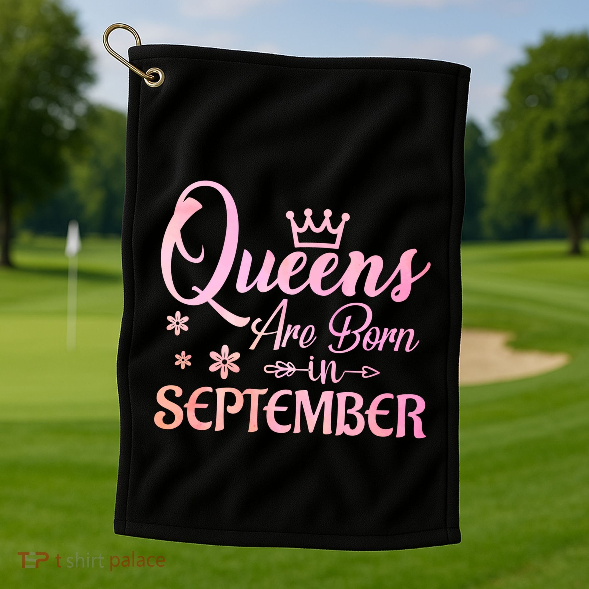Queens Are Born In September Gift September Birthday Great Gift Golf Towel