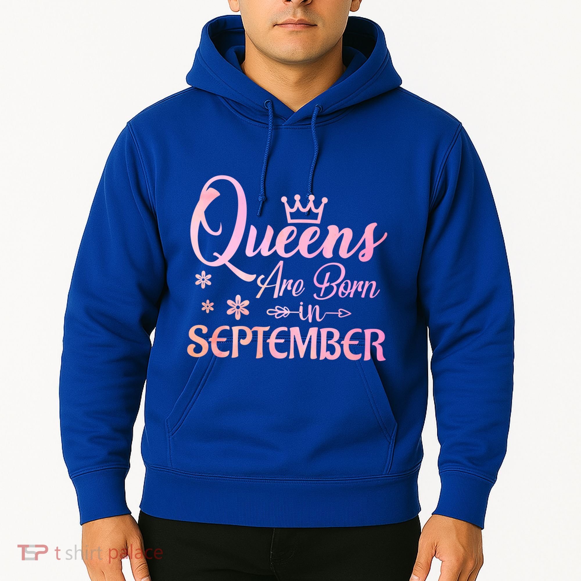 Queens Are Born In September Gift September Birthday Great Gift Hoodie