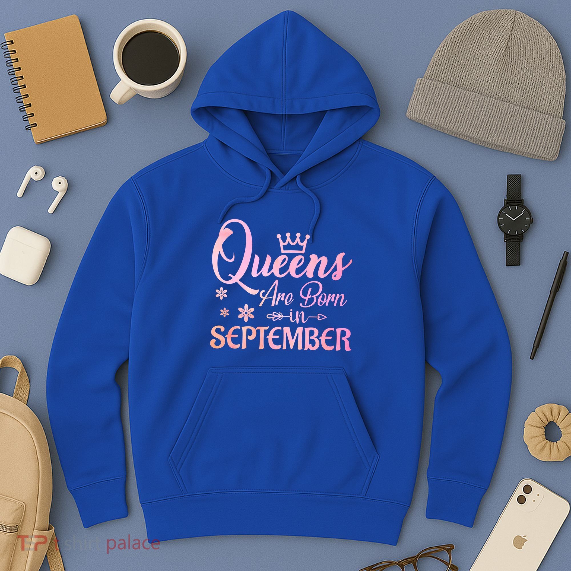 Queens Are Born In September Gift September Birthday Great Gift Hoodie