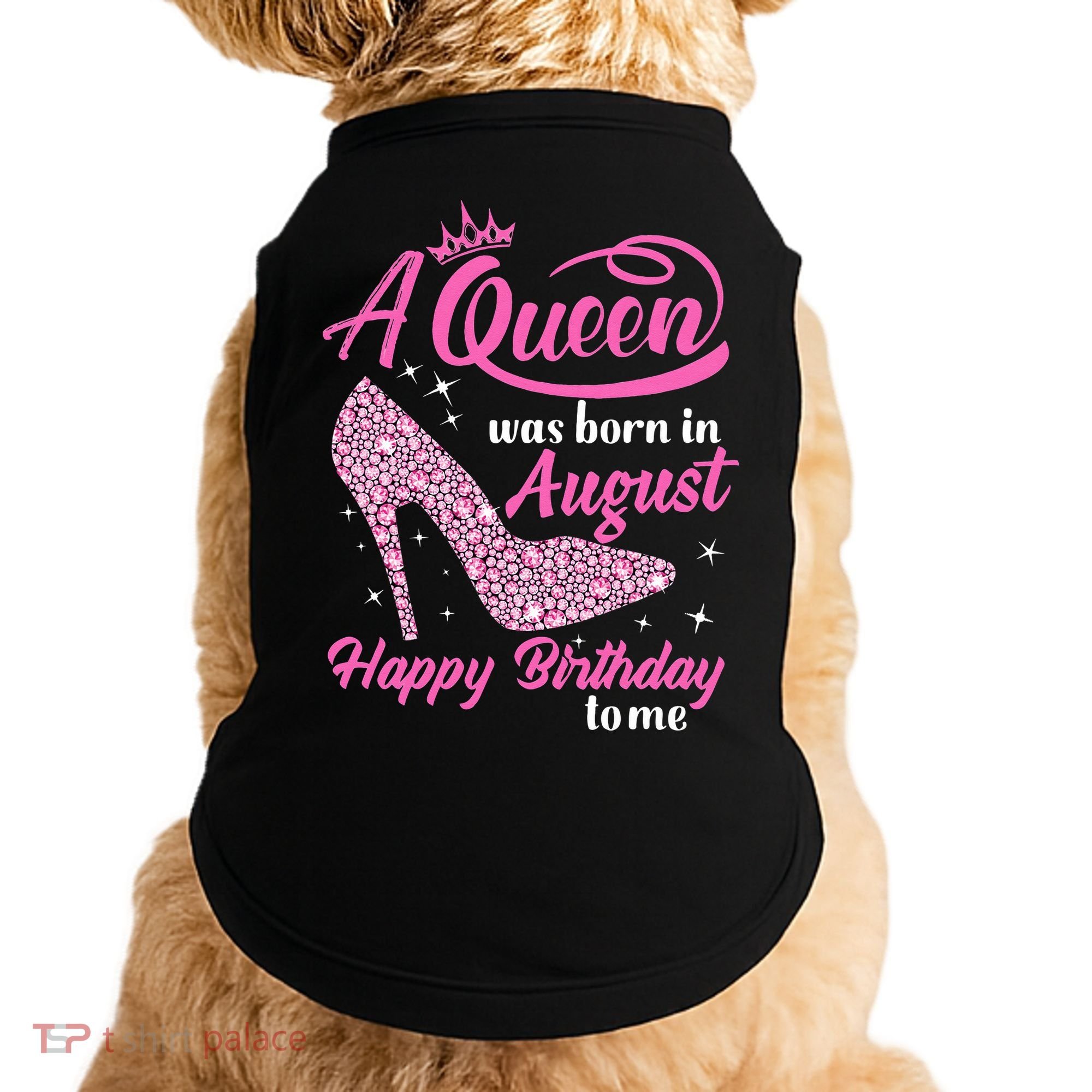 Queens Are Born In August Funny August Birthday Gift Doggie Tank
