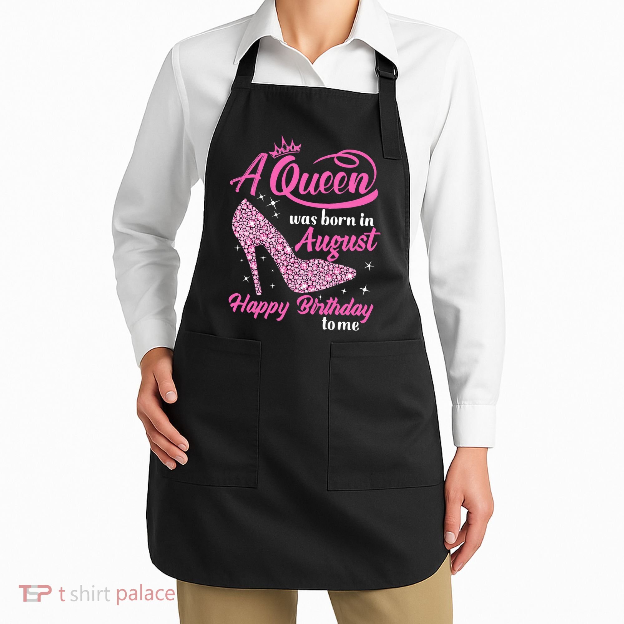 Queens Are Born In August Funny August Birthday Gift Apron