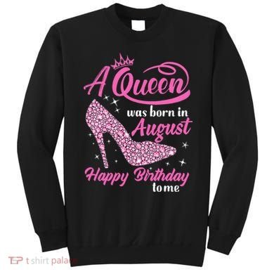 Queens Are Born In August Funny August Birthday Gift Sweatshirt