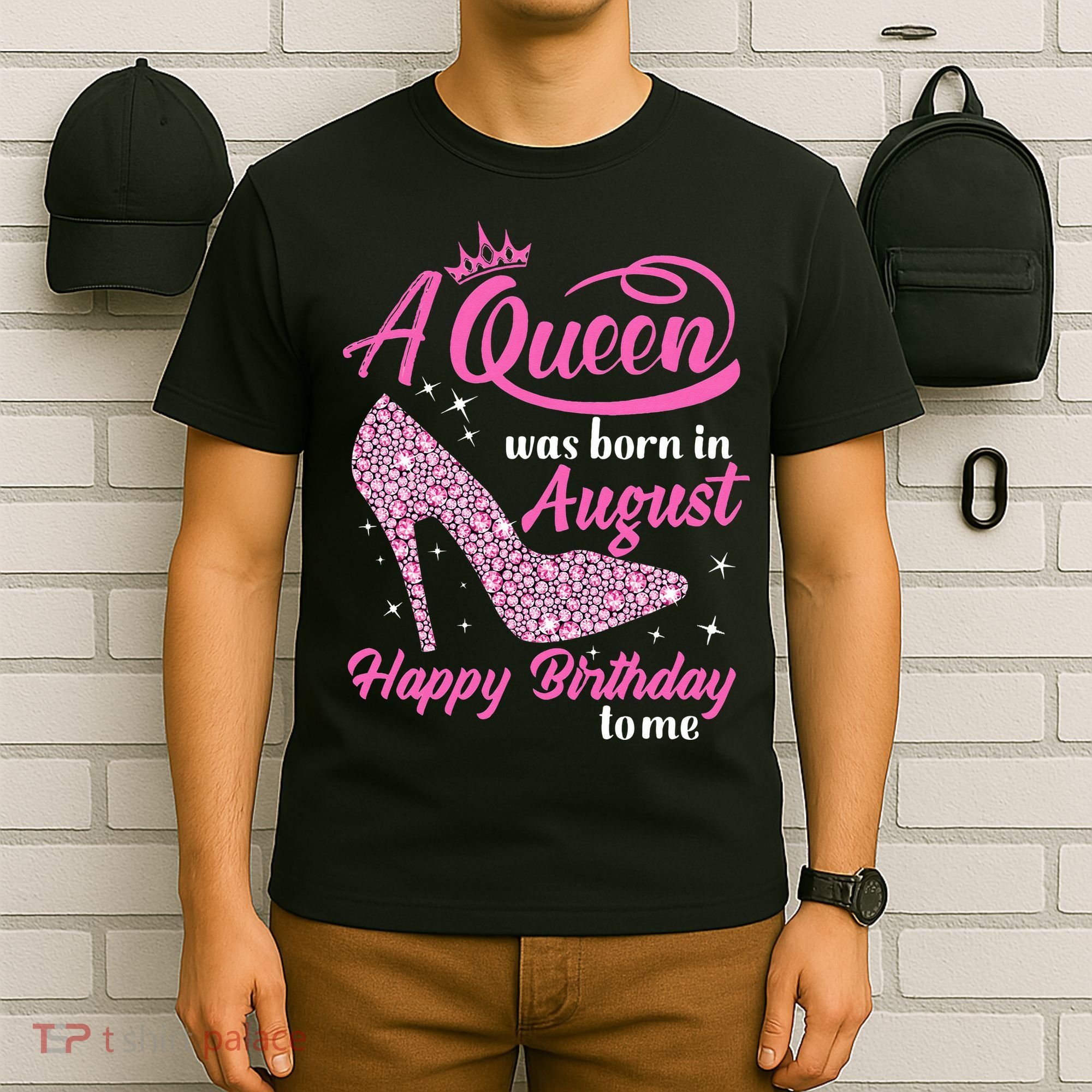 Queens Are Born In August Funny August Birthday Gift T-Shirt