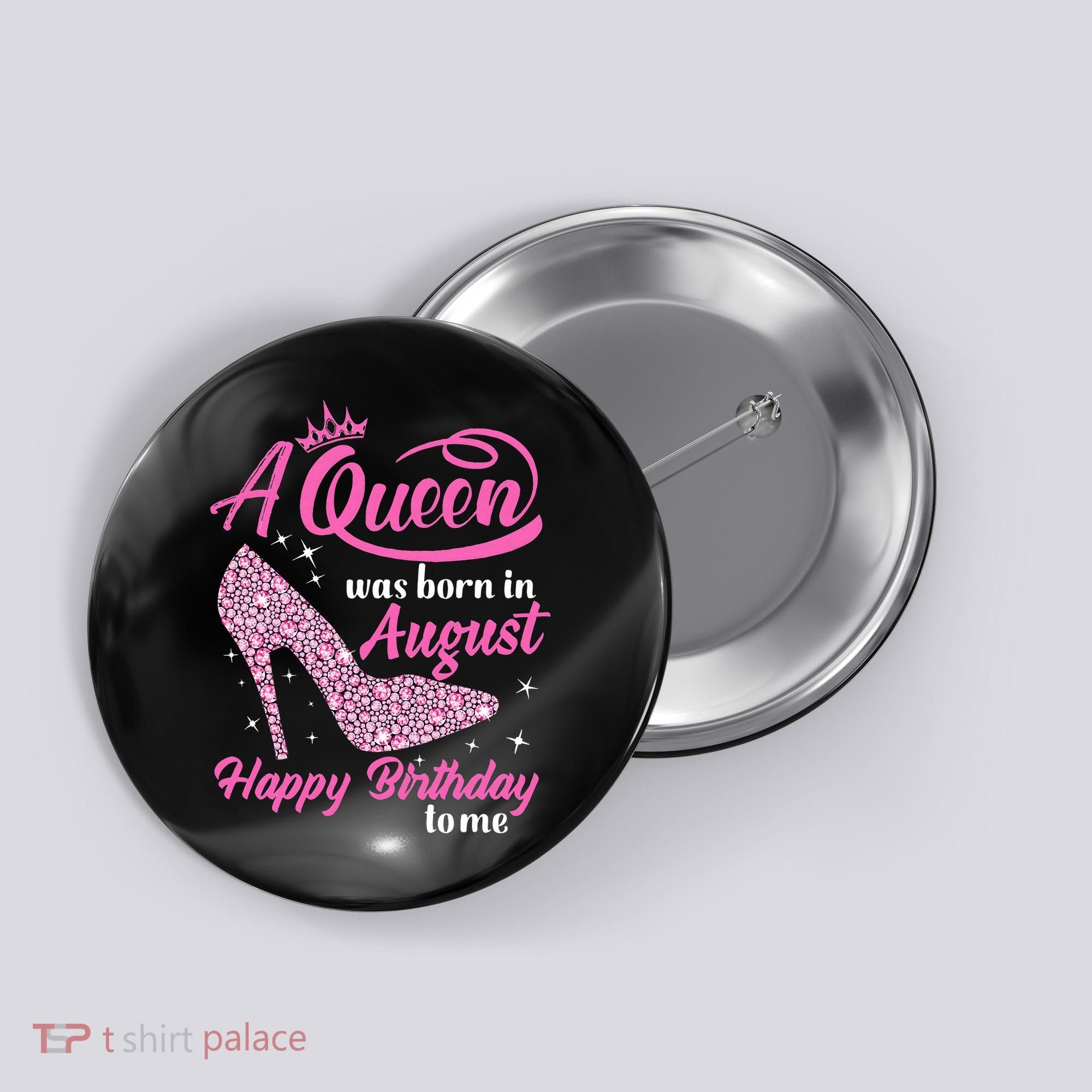 Queens Are Born In August Funny August Birthday Gift Button