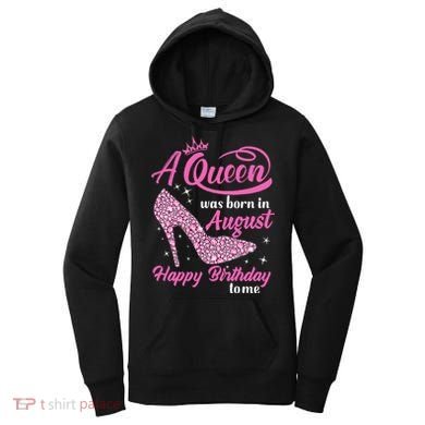 Queens Are Born In August Funny August Birthday Gift Women's Hoodie