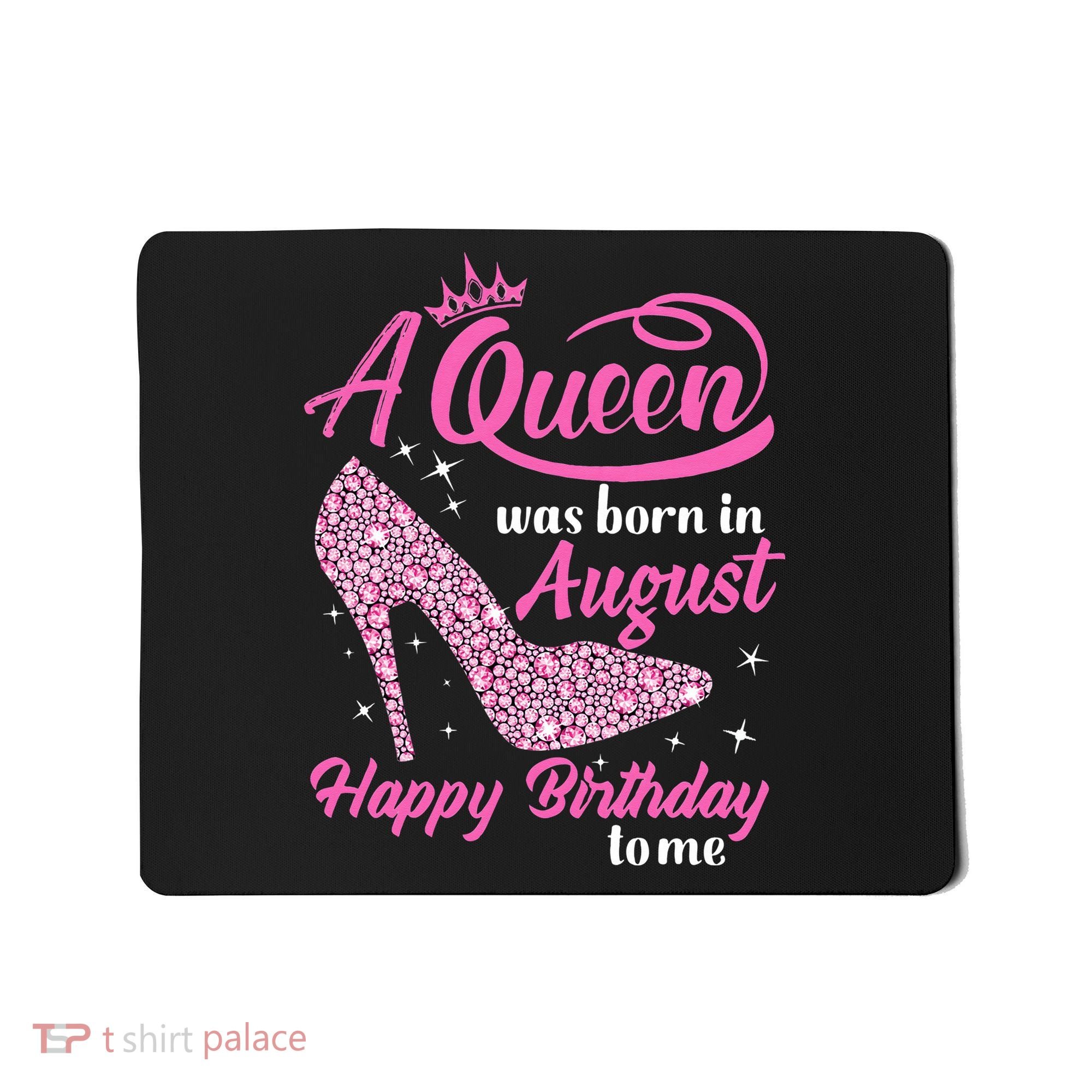Queens Are Born In August Funny August Birthday Gift Mousepad