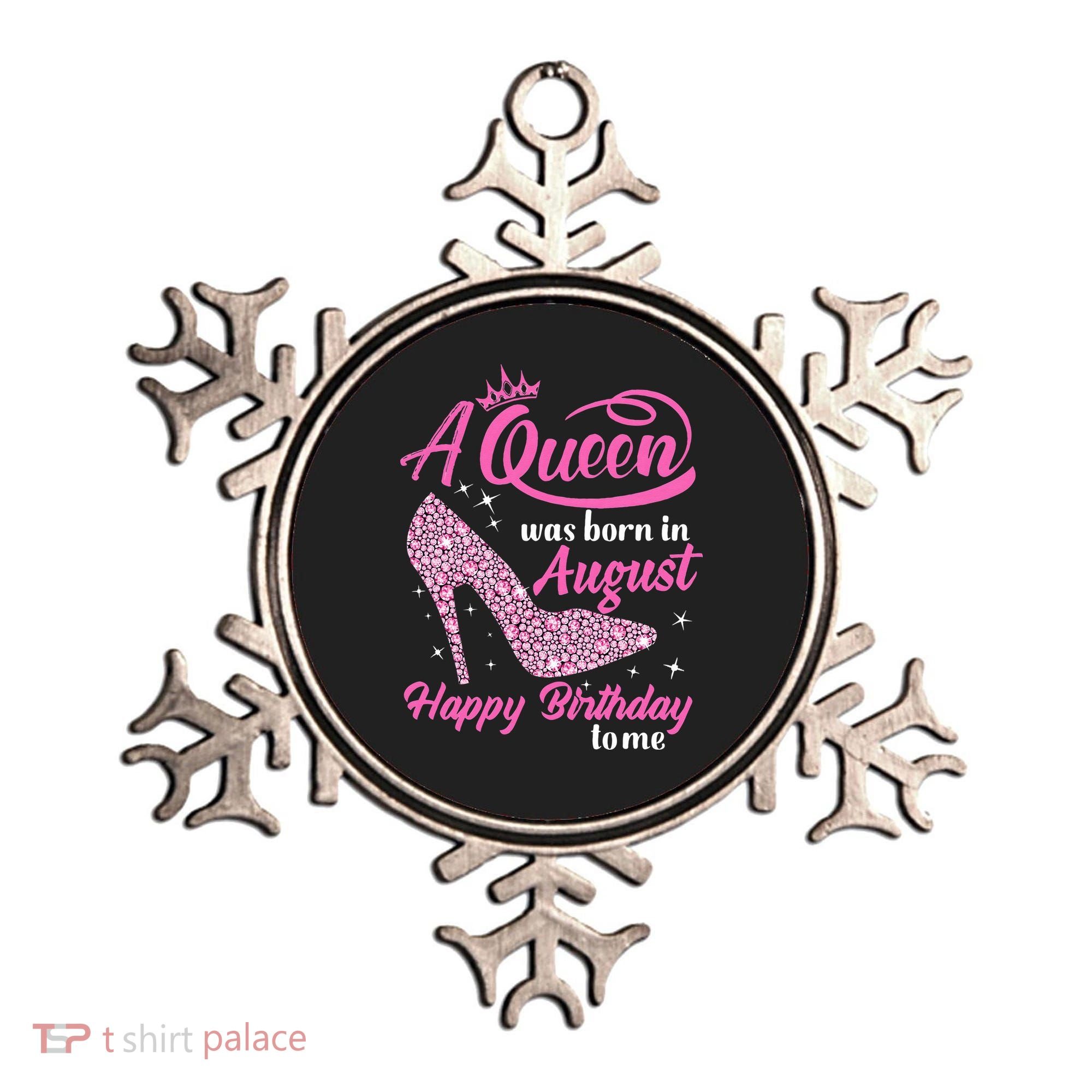 Queens Are Born In August Funny August Birthday Gift Ornament
