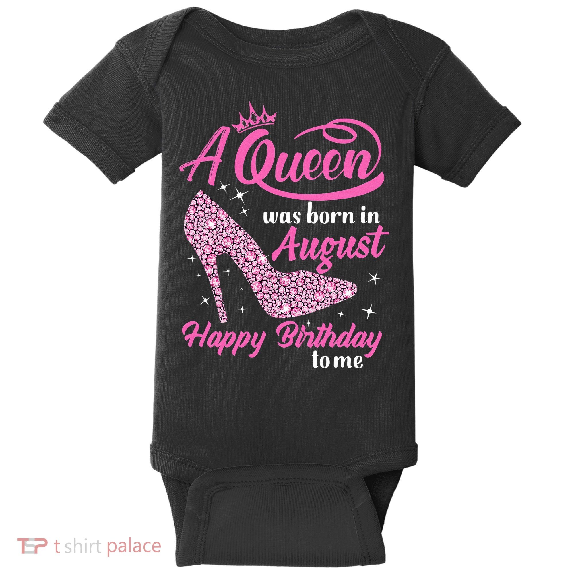 Queens Are Born In August Funny August Birthday Gift Baby Bodysuit
