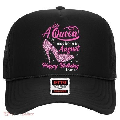 Queens Are Born In August Funny August Birthday Gift Hat