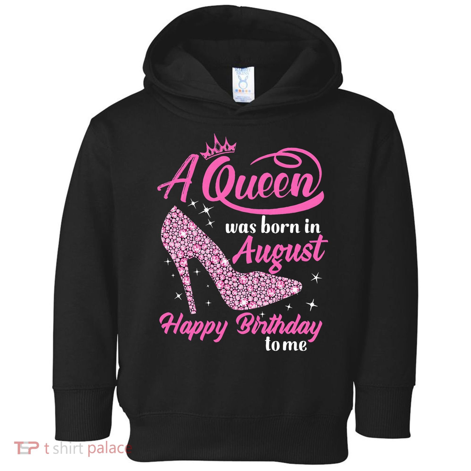Queens Are Born In August Funny August Birthday Gift Toddler Hoodie