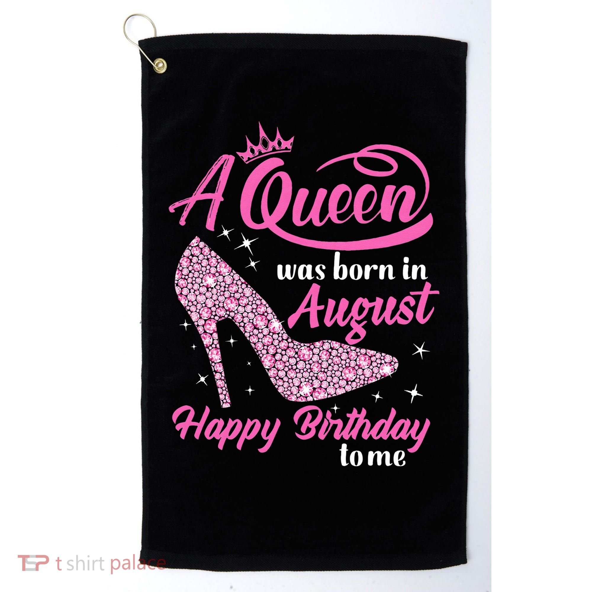 Queens Are Born In August Funny August Birthday Gift Golf Towel