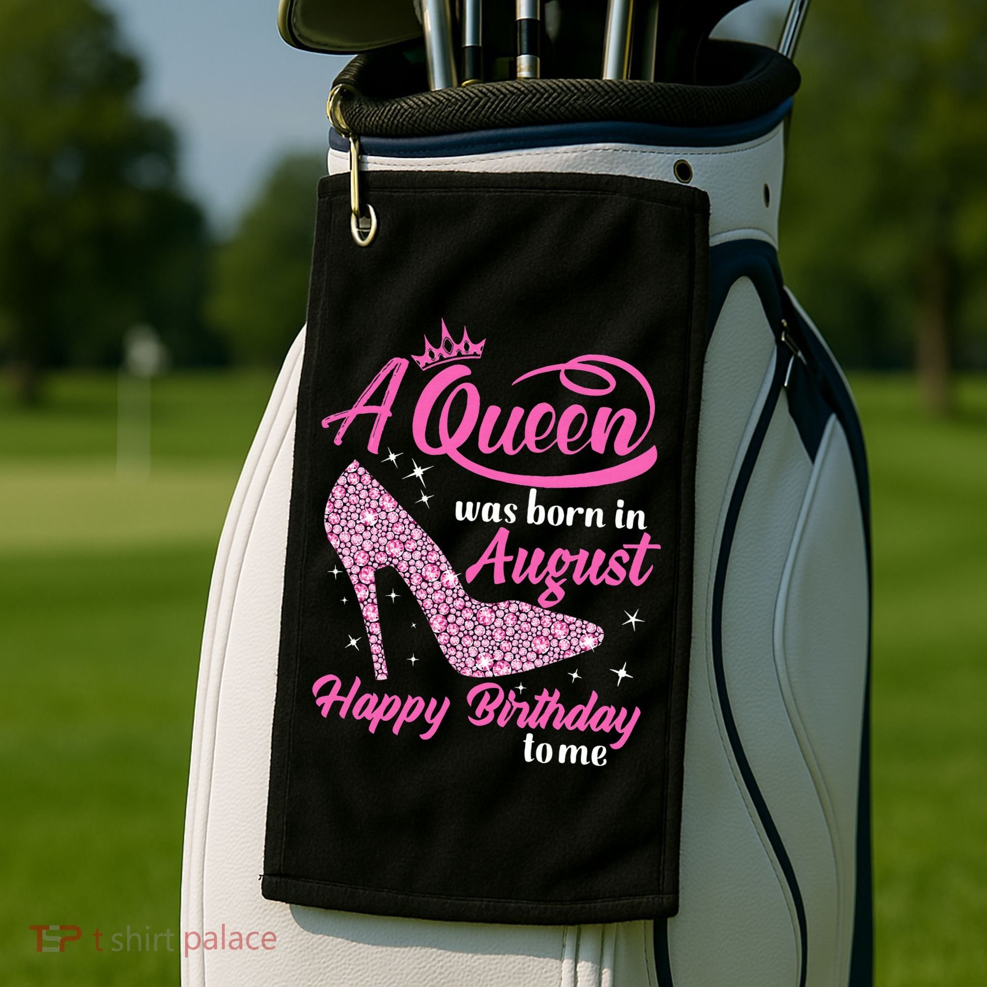 Queens Are Born In August Funny August Birthday Gift Golf Towel