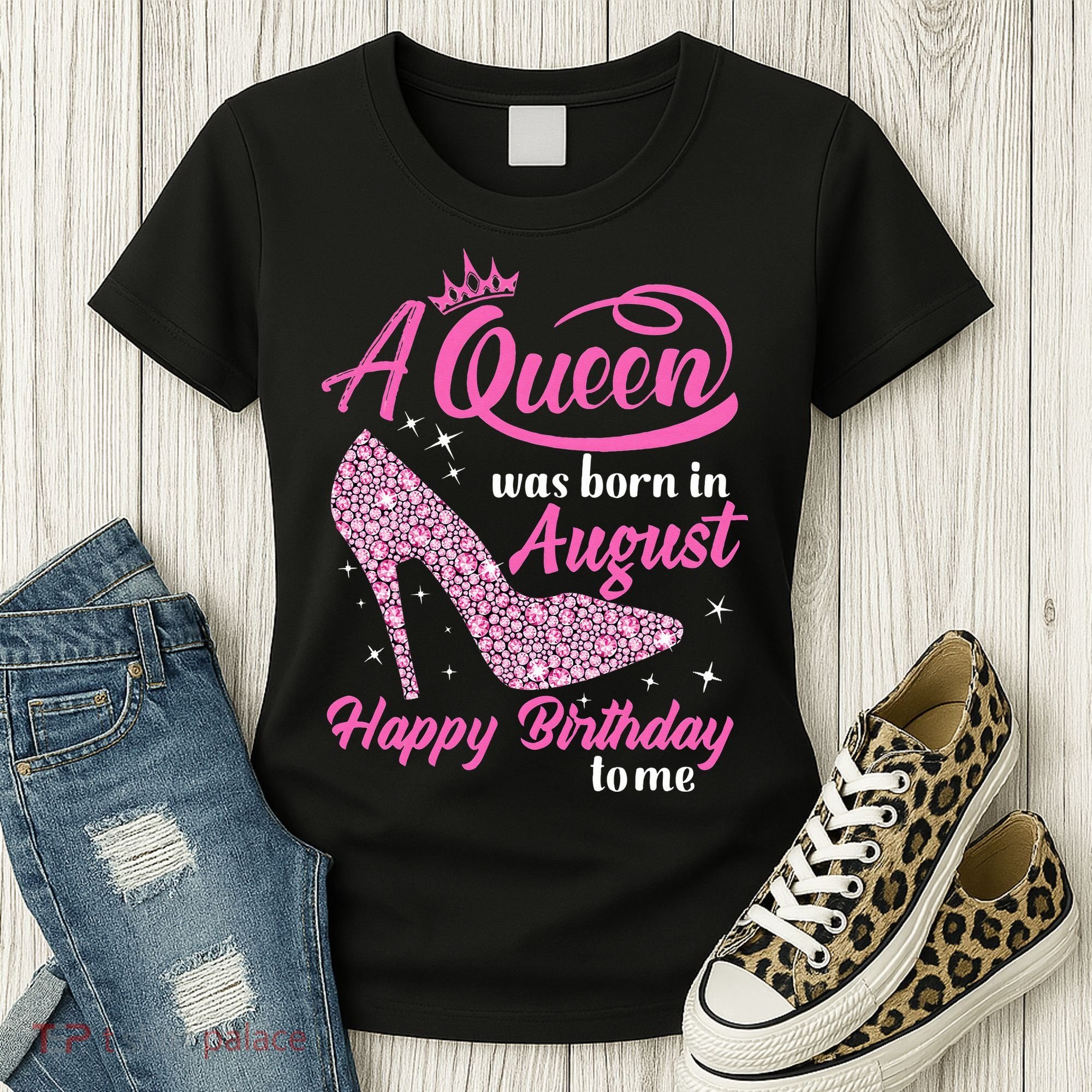 Queens Are Born In August Funny August Birthday Gift Women's T-Shirt