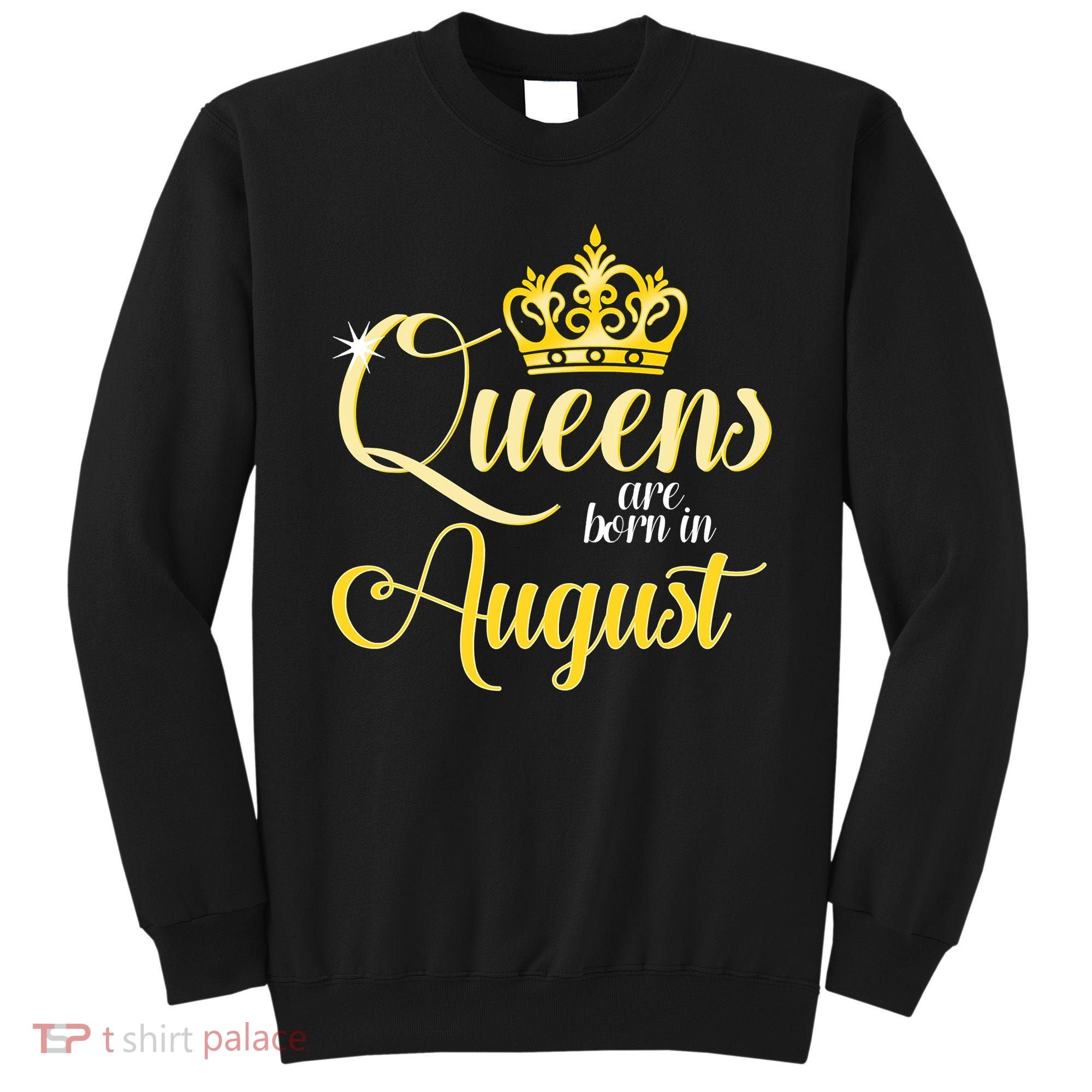 Queen Are Born In August Birthday Girl Sweatshirt