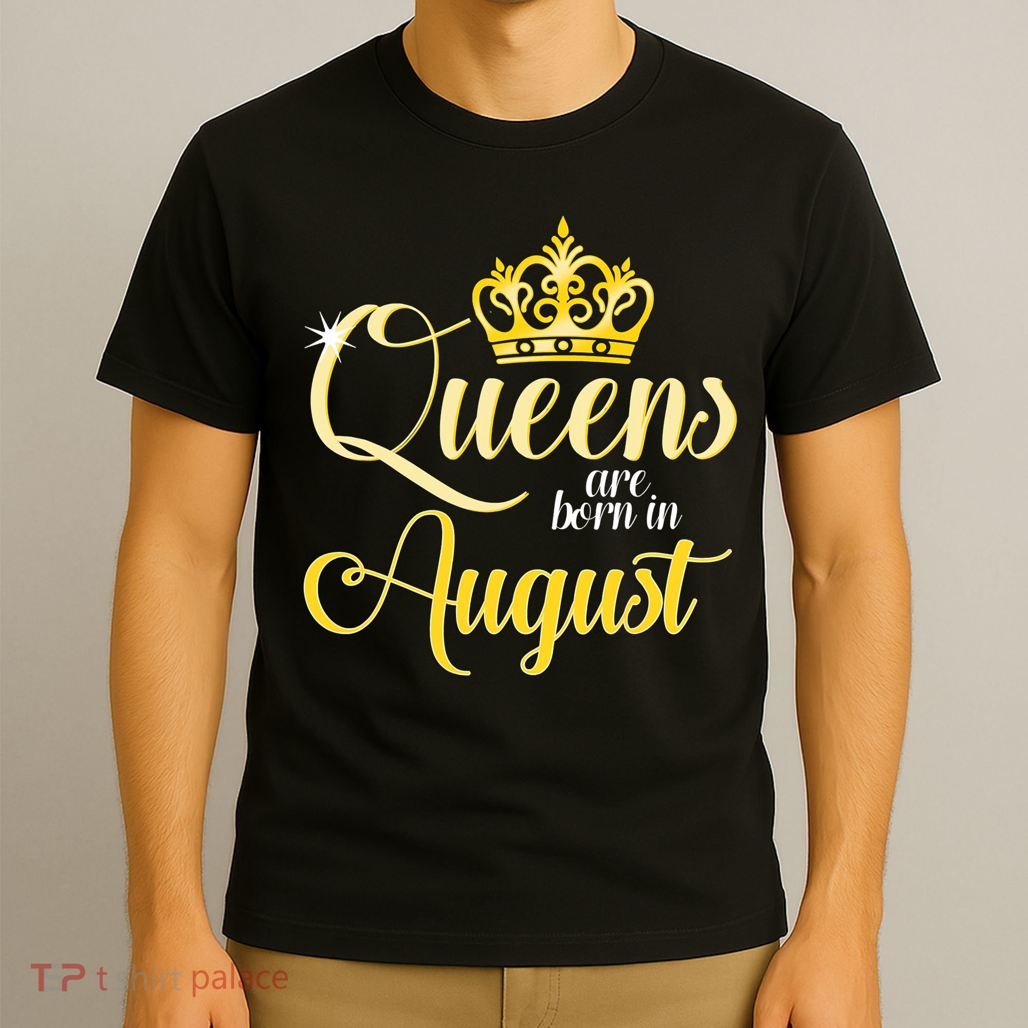 Queen Are Born In August Birthday Girl T-Shirt