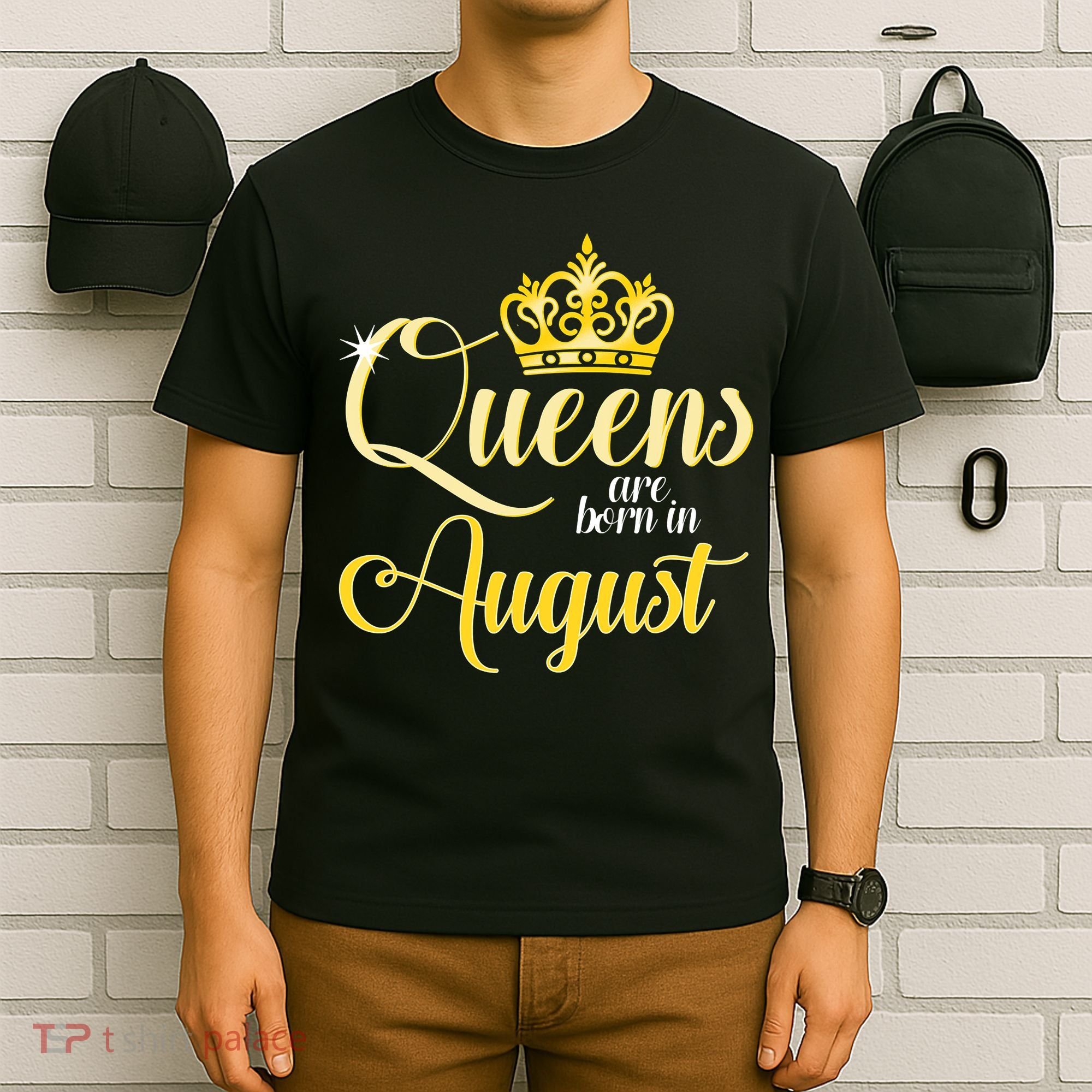 Queen Are Born In August Birthday Girl T-Shirt