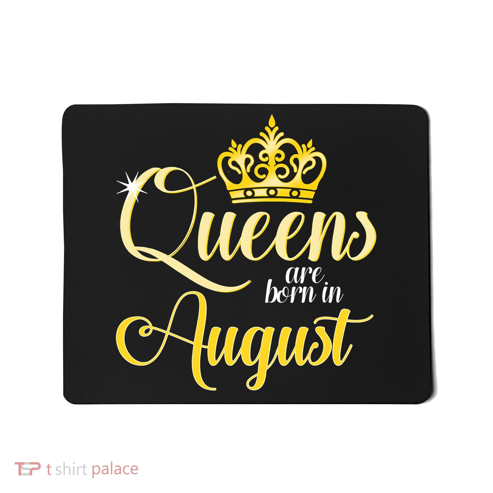 Queen Are Born In August Birthday Girl Mousepad