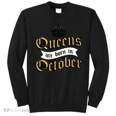 Queens Are Born In October Sweatshirt