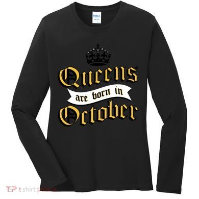 Queens Are Born In October Women's Long Sleeve Shirt