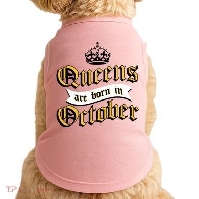 Queens Are Born In October Doggie Tank