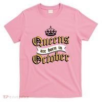 Queens Are Born In October T-Shirt thumb 0