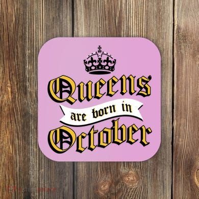 Queens Are Born In October Coaster