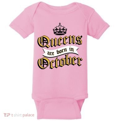 Queens Are Born In October Baby Bodysuit
