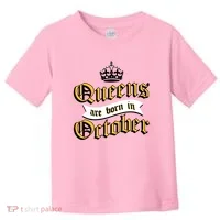 Queens Are Born In October Toddler T-Shirt thumb 0