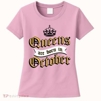Queens Are Born In October Women's T-Shirt