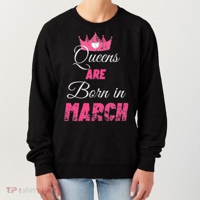 Queens Are Born In March Distressed Birthday Gift Women's Sweatshirt