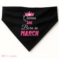 Queens Are Born In March Distressed Birthday Gift USA-Made Doggie Bandana thumb 0
