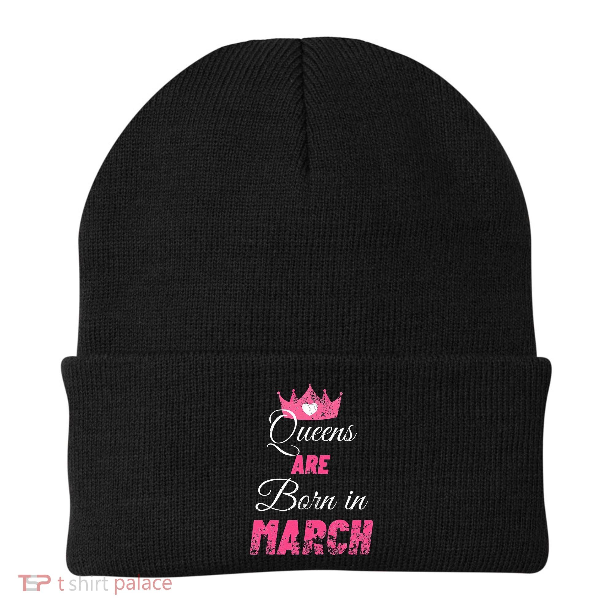 Queens Are Born In March Distressed Birthday Gift Beanie