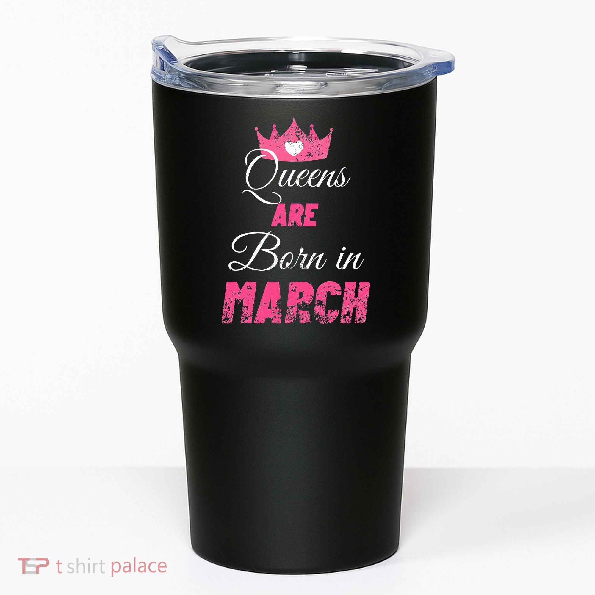 Queens Are Born In March Distressed Birthday Gift Tumbler