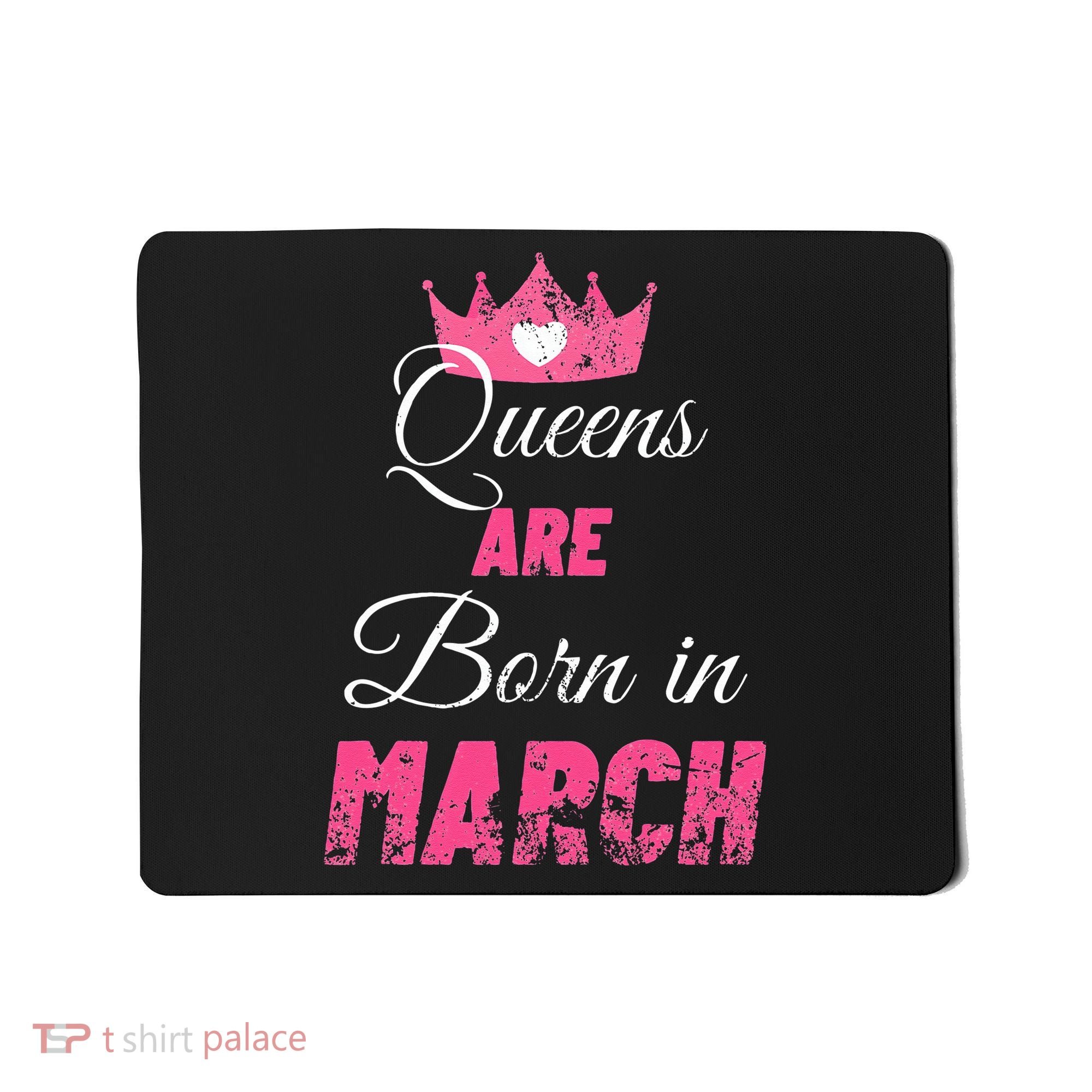 Queens Are Born In March Distressed Birthday Gift Mousepad