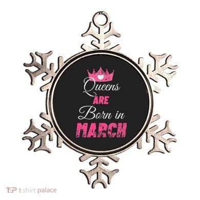 Queens Are Born In March Distressed Birthday Gift Ornament