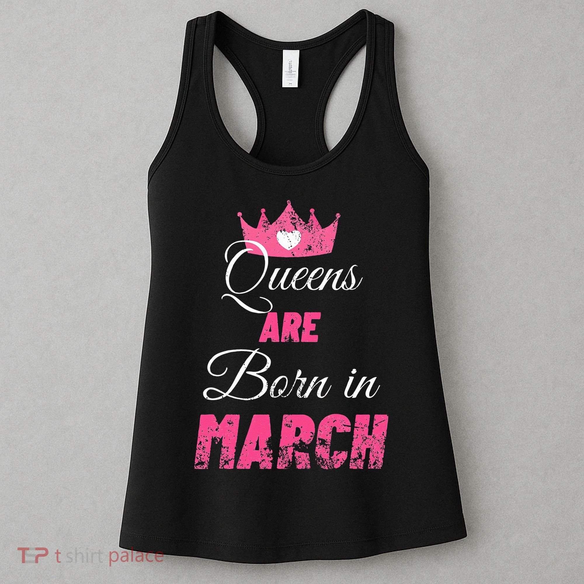 Queens Are Born In March Distressed Birthday Gift Women's Tank Top